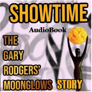ShowTime The Gary Rodgers' Moonglows Audiobook